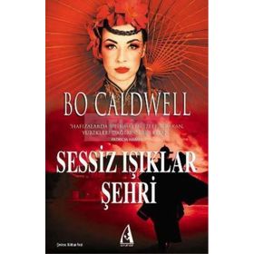 SESSIZ IŞIKLAR ŞEHRİ - BO CALDWELL