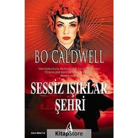SESSIZ IŞIKLAR ŞEHRİ - BO CALDWELL