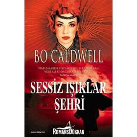 SESSIZ IŞIKLAR ŞEHRİ - BO CALDWELL