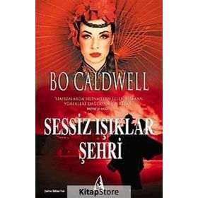 SESSIZ IŞIKLAR ŞEHRİ - BO CALDWELL