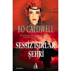 SESSIZ IŞIKLAR ŞEHRİ - BO CALDWELL