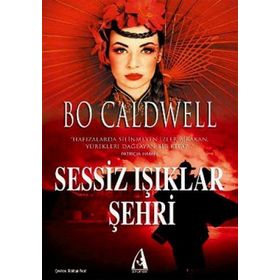 SESSIZ IŞIKLAR ŞEHRİ - BO CALDWELL