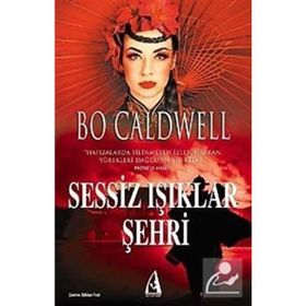SESSIZ IŞIKLAR ŞEHRİ - BO CALDWELL