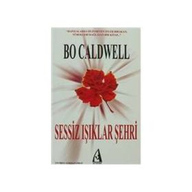 SESSIZ IŞIKLAR ŞEHRİ - BO CALDWELL