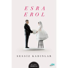 SESSIZ KADINLAR - ESRA EROL