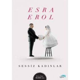 SESSIZ KADINLAR - ESRA EROL