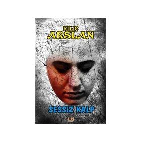 Sessiz Kalp - Kılıç Arslan