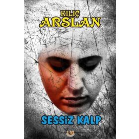 Sessiz Kalp - Kılıç Arslan