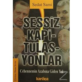 SESSIZ KAPİTÜLASYONLAR CEHENNEMIN AZABINA GIDEN YOL - SEDAT SAMI