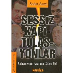SESSIZ KAPİTÜLASYONLAR CEHENNEMIN AZABINA GIDEN YOL - SEDAT SAMI