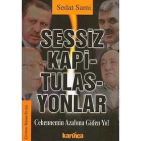 SESSIZ KAPİTÜLASYONLAR CEHENNEMIN AZABINA GIDEN YOL - SEDAT SAMI