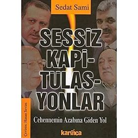 SESSIZ KAPİTÜLASYONLAR CEHENNEMIN AZABINA GIDEN YOL - SEDAT SAMI