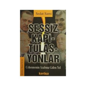 SESSIZ KAPİTÜLASYONLAR CEHENNEMIN AZABINA GIDEN YOL - SEDAT SAMI