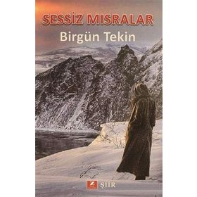 Sessiz Mısralar - Birgün Tekin