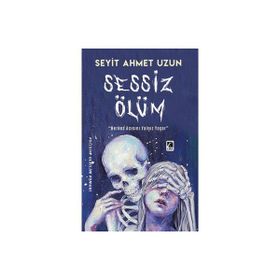 Sessiz Ölüm Seyit Ahmet Uzun