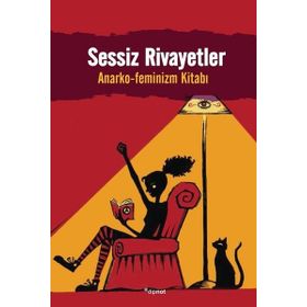 Sessiz Rivayetler Anarko Feminizm Kitabı - Kollektif