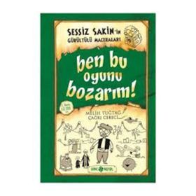 Sessiz Sakin İn Gürültürülü Maceraları 9 Ben Bu Oyunu Bozarım! - Melih Tuğtay