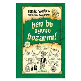 Sessiz Sakin İn Gürültürülü Maceraları 9 Ben Bu Oyunu Bozarım! - Melih Tuğtay