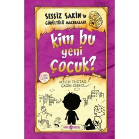 Sessiz Sakin’in Gürültülü Maceraları 4 - Kim Bu Yeni Çocuk? - Melih Tuğtağ Çağrı Cebeci