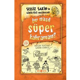 Sessiz Sakin’in Gürültülü Maceraları 6 - Bu Nasıl Süper Kahraman? - Melih Tuğtağ Çağrı Cebeci