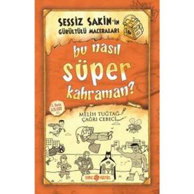 Sessiz Sakin’in Gürültülü Maceraları 6 - Bu Nasıl Süper Kahraman? - Melih Tuğtağ Çağrı Cebeci