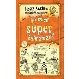Sessiz Sakin’in Gürültülü Maceraları 6 - Bu Nasıl Süper Kahraman? - Melih Tuğtağ Çağrı Cebeci