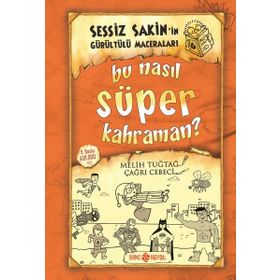 Sessiz Sakin’in Gürültülü Maceraları 6 - Bu Nasıl Süper Kahraman? - Melih Tuğtağ Çağrı Cebeci