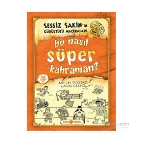Sessiz Sakin’in Gürültülü Maceraları 6 - Bu Nasıl Süper Kahraman? - Melih Tuğtağ Çağrı Cebeci