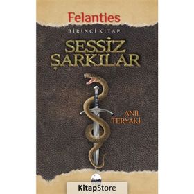 Sessiz Şarkılar-Felanties 1.Kitap -Anıl Teryaki