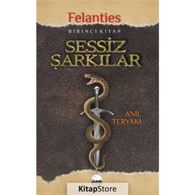 Sessiz Şarkılar-Felanties 1.Kitap -Anıl Teryaki