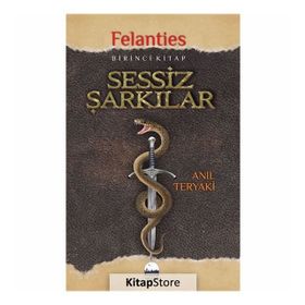 Sessiz Şarkılar-Felanties 1.Kitap -Anıl Teryaki
