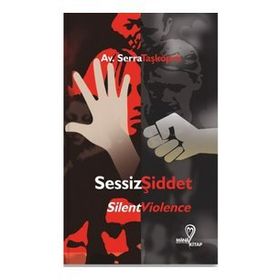 Sessiz Şiddet - Serra Taşköprü