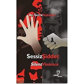 Sessiz Şiddet - Serra Taşköprü