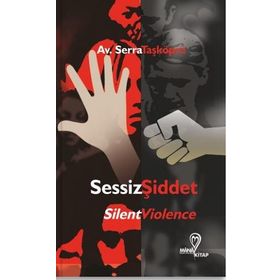 Sessiz Şiddet - Serra Taşköprü