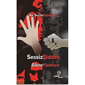 Sessiz Şiddet - Serra Taşköprü