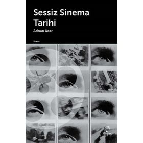 Sessiz Sinema Tarihi - Adnan Acar
