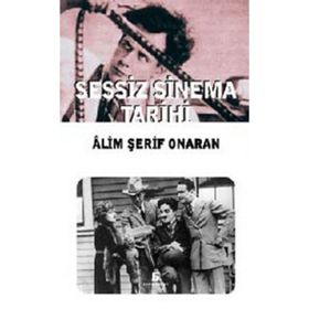 SESSIZ SINEMA TARIHI - ÂLIM ŞERİF ONARAN