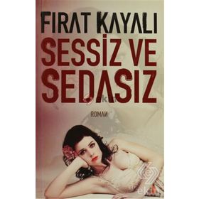 SESSIZ VE SEDASIZ - FIRAT KAYALI
