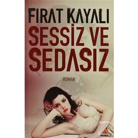 SESSIZ VE SEDASIZ - FIRAT KAYALI