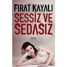 SESSIZ VE SEDASIZ - FIRAT KAYALI