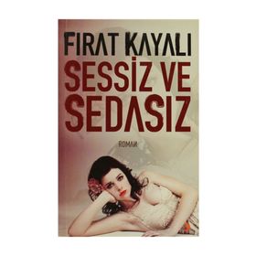 SESSIZ VE SEDASIZ - FIRAT KAYALI