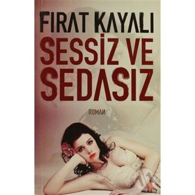 SESSIZ VE SEDASIZ - FIRAT KAYALI