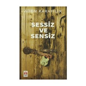 Sessiz ve Sensiz - Adem Karafilik