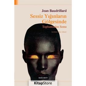 SESSIZ YIĞINLARIN GÖLGESİNDE - JEAN BAUDRILLARD