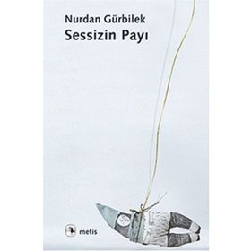 Sessizin Payı - Nurdan Gürbilek