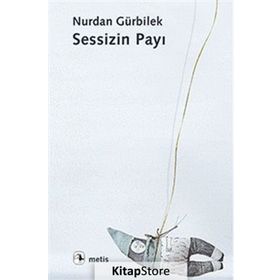Sessizin Payı - Nurdan Gürbilek