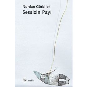 Sessizin Payı - Nurdan Gürbilek