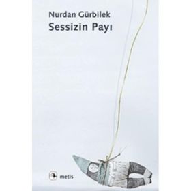 Sessizin Payı - Nurdan Gürbilek