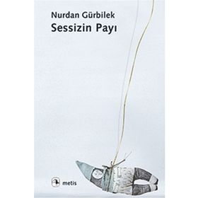 Sessizin Payı - Nurdan Gürbilek