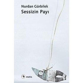 Sessizin Payı - Nurdan Gürbilek